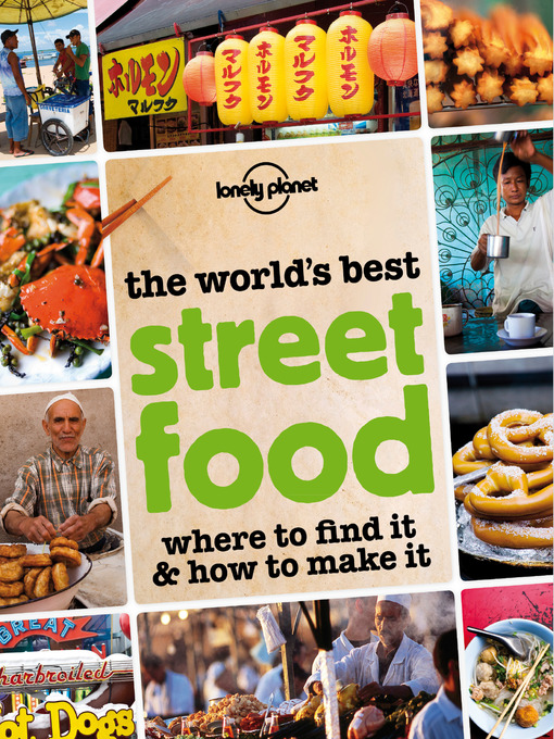 Title details for The World's Best Street Food by Lonely Planet Food - Available